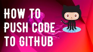 How to Make Your First GitHub Repository And Push to GitHub On Linux (Ubuntu, Debian, Linux Mint)