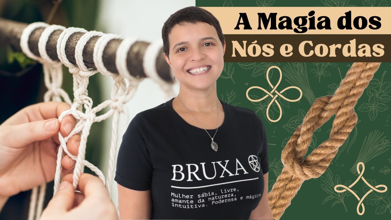 Magia dos Nós e Cordas: descubra os segredos dessa arte na Bruxaria Natural