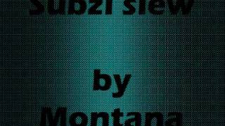 Subzi slew by Montana