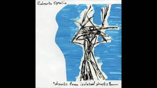 Roberto Opalio - Chants from Isolated Ghots: Part 1
