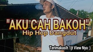 Download lagu 'AKU CAH BAKOH' Video Clip mp3 Download lagu 'AKU CAH BAKOH' Video Clip mp3