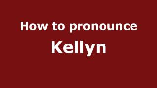 How to pronounce Kellyn