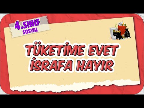 Tüketime Evet İsrafa Hayır 📕 4.Sınıf Sosyal #2025