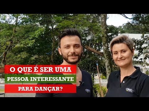 O que é ser uma pessoa interessante para dançar