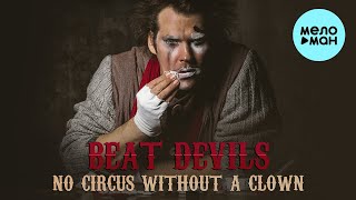 Beat Devils - No Circus Without a Clown (Альбом 2022)
