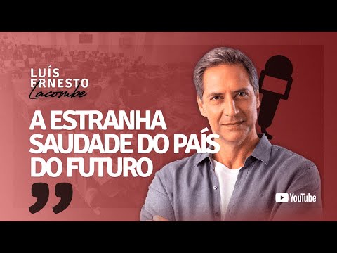 A ESTRANHA SAUDADE DO PAÍS DO FUTURO
