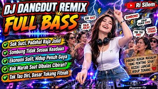 Download lagu TAK TAU DIRI, DASAR TUKANG FITNAH - DJ DANGDUT REMIX FULL BASS BY RI SILEM  mp3