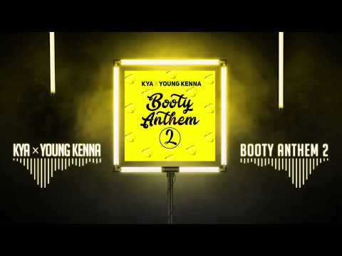 Kya x Young Kenna - Booty Anthem 2