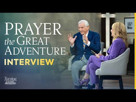 Prayer - The Great Adventure Interview with Dr. David Jeremiah
