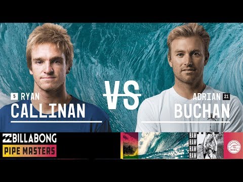 Adrian Buchan vs. Ryan Callinan - Round Two, Heat 7 - Billabong Pipe Masters 2018