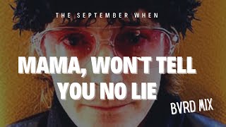 The September When - Mama Won`t Tell You No Lie (BVRD Mix)