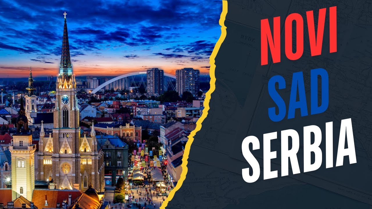 Novi Sad, Serbia - A Journey Through Serbia's Cultural Heart