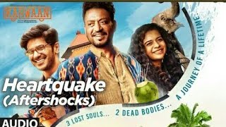 Heartquake (Aftershocks) Full Audio Song | Karwaan | Irrfan Khan, Dulquer Salmaan, Mithila Palkar