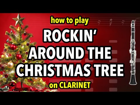 How to play Rockin' Around the Christmas Tree on Clarinet | Clarified