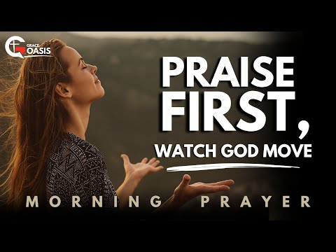 Start Your Day with Praise and Let God Fight Your Battles | Morning Prayer