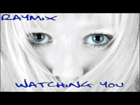 Raymix - Watching you (the Way it Is)