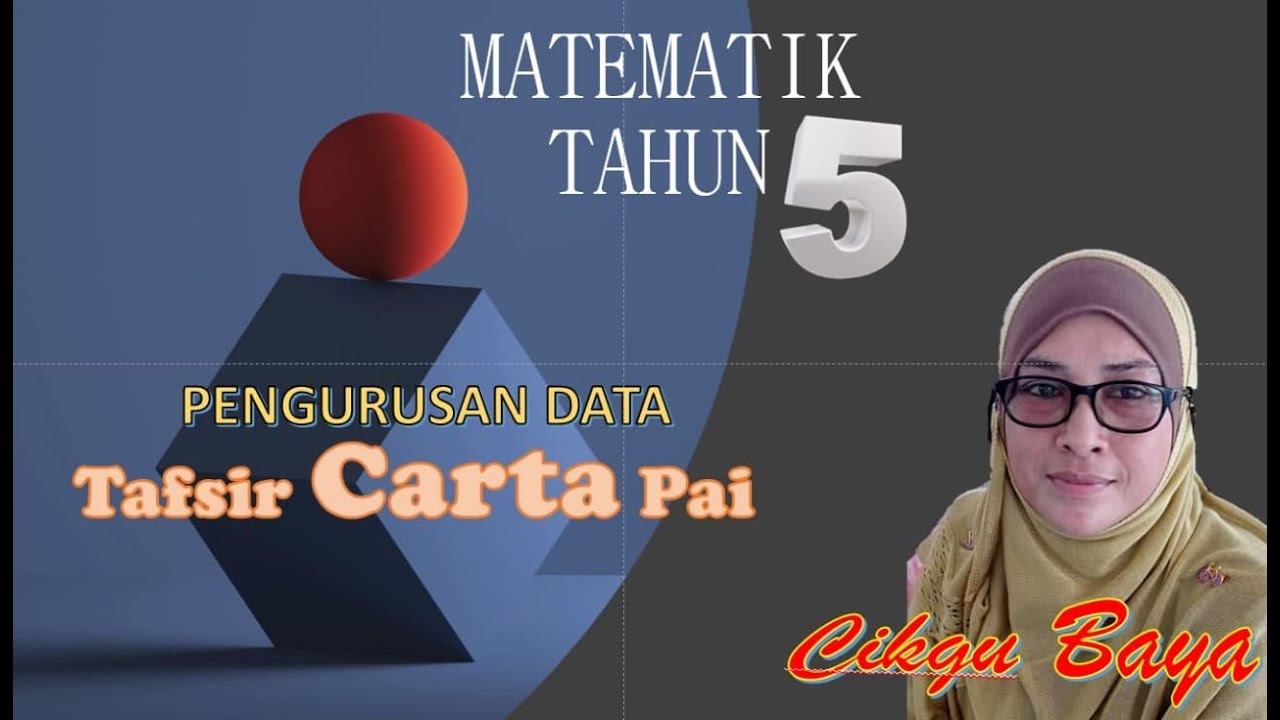 MATEMATIK TAHUN 5 // PENGURUSAN DATA // TAFSIR CARTA PAI // Buku teks mukasurat 251-253~Cikgu Baya