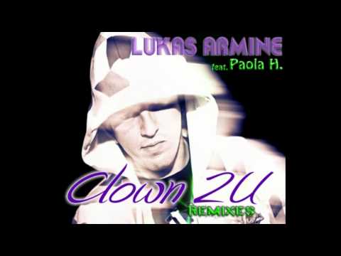 Lukas Armine feat. Paola Herillyn - The Words 'Clown 2 You' (Yan Bruno & Renier Santoz Remix).wmv