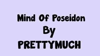 Mind of Poseidon - PRETTYMUCH Lyrics