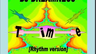 DJ DREAMNESS - Time [Rhythm version] (2013)