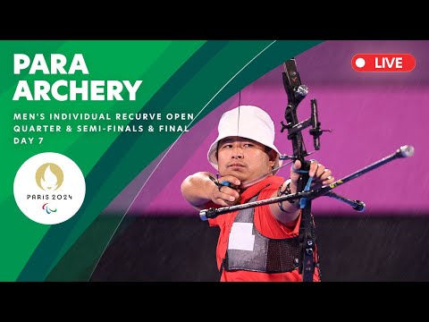 Para Archery - Men's Individual Recurve Open Quarterfinal, Semifinal & Final | Day 7