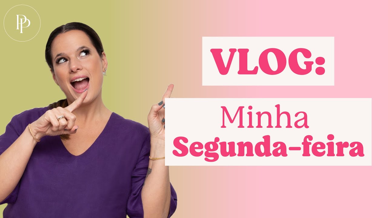 Uma Segunda - feira comum na vida da Pati Penna- com Pati Penna