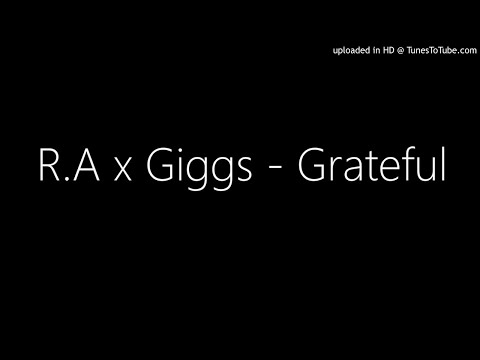 R.A x Giggs - Grateful