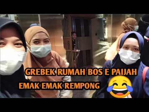 GREBEK RUMAH BOS | PAIJAH