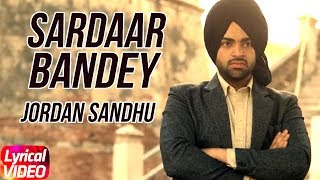 Sardaar Bandey  Lyrical Video  Jordan Sandhu Ft Ma