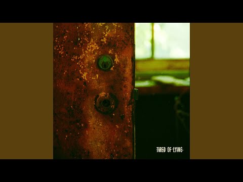 Video thumbnail for Tired Of Lying