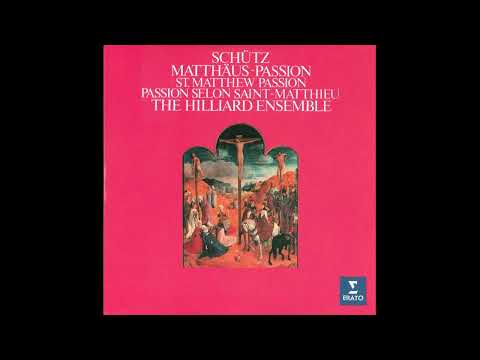 Heinrich Schutz (1585-1672) - St. Matthew Passion [The Hilliard Ensemble]