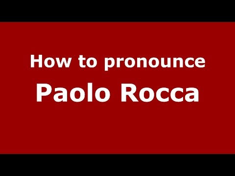 How to pronounce Paolo Rocca (Spanish/Argentina) - PronounceNames.com