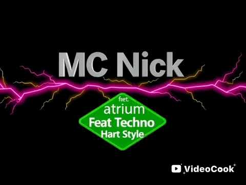 Mc nick. Feat atrium. Feat techno. Hart style remix