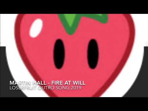 Martin Hall - Fire At Will (Loserfruit Outro 2019)