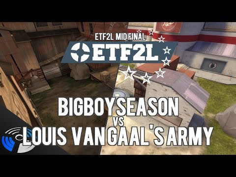 ETF2L Mid Final: #BIGBOYSEASON vs Louis van Gaal's Army