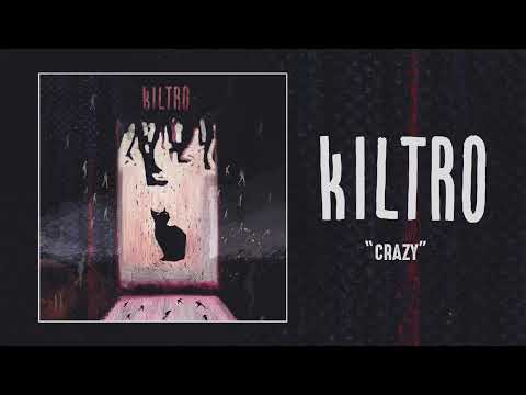 Kiltro - "Crazy" (Official Audio)