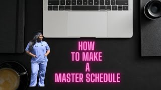 HOW TO MAKE A MASTER SCHEDULE | Nursing School Schedule