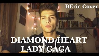 Diamond Heart - Lady Gaga - BEric Acoustic Guitar Cover