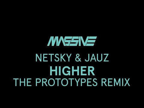 Netsky x Jauz - Higher (The Prototypes Remix)