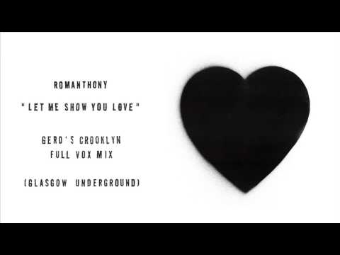 Romanthony "Let Me Show You Love" (Gerd's Crooklyn Full Vox Mix)