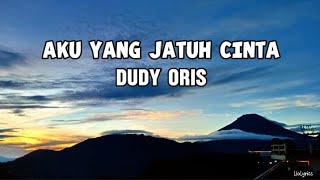 Download lagu AKU YANG JATUH CINTA - Dudy Oris (Lyrics) mp3 Download lagu AKU YANG JATUH CINTA - Dudy Oris (Lyrics) mp3