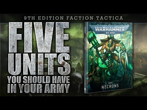 FIVE Necron Units YOU SHOULD HAVE In Your Army! Warhammer 40K 9th Edition