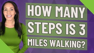 How many steps is 3 miles walking