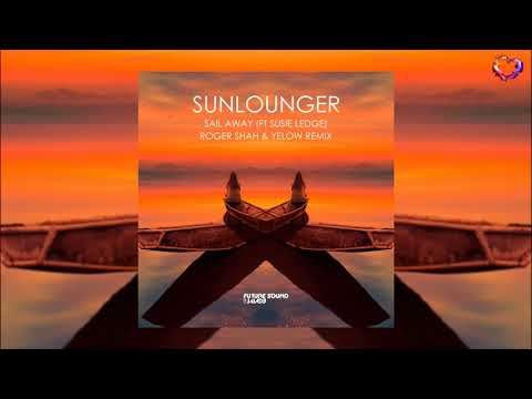 Sunlounger feat. Susie Ledge - Sail Away (Roger Shah & Yelow Extended Remix) [FSOE]