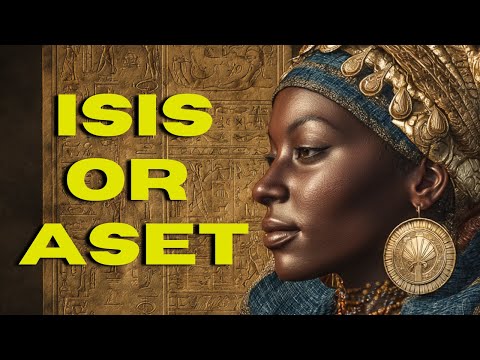 Isis or Aset: Before the Greeks, The True Names of Egypt’s Gods