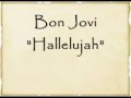 Bon Jovi - Hallelujah (lyrics) 