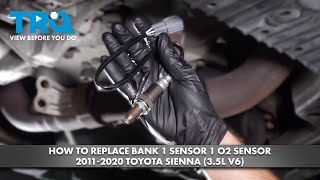 How to Replace Bank 1 Sensor 1 O2 Sensor 2011-2020 Toyota Sienna (3.5L V6)