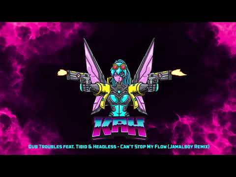 Dub Troubles feat. Tibio & Headless - Can't Stop My Flow (Jamalboy Remix)