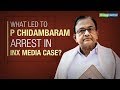 Explained  | The timeline of the Chidambaram INX Media Case