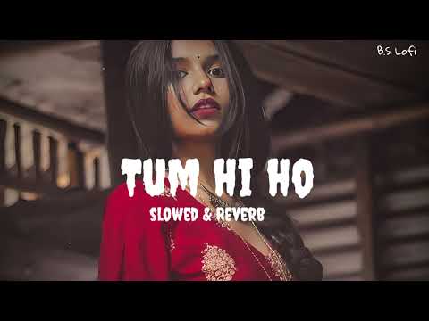 Meri aashiqui ab tum hi ho,female version,aashiqui 2, slowed and reverb//B.S Lofi